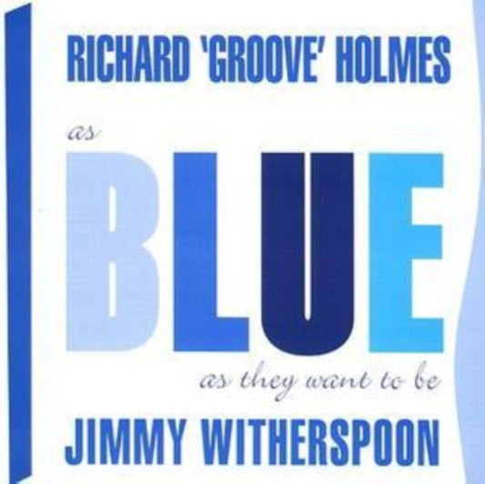 Richard Groove Holmes & Jimmy Witherspoon CD - As Blue As They Want To Be