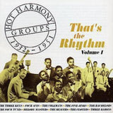 Various Artists CD - Hot Harmony Groups 1932-1951 - Thats The Rhythm - Volume 1