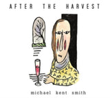 Michael Kent Smith CD - After The Harvest