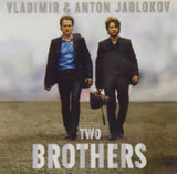 Vladimir & Anton Jablokov CD - Two Brothers