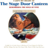 Various Artists CD - I Left My Heart By The Stage Door Canteen - Remembering The Songs Of Ww2