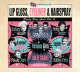 Various Artists CD - Lip Gloss. Eyeliner & Hairspray