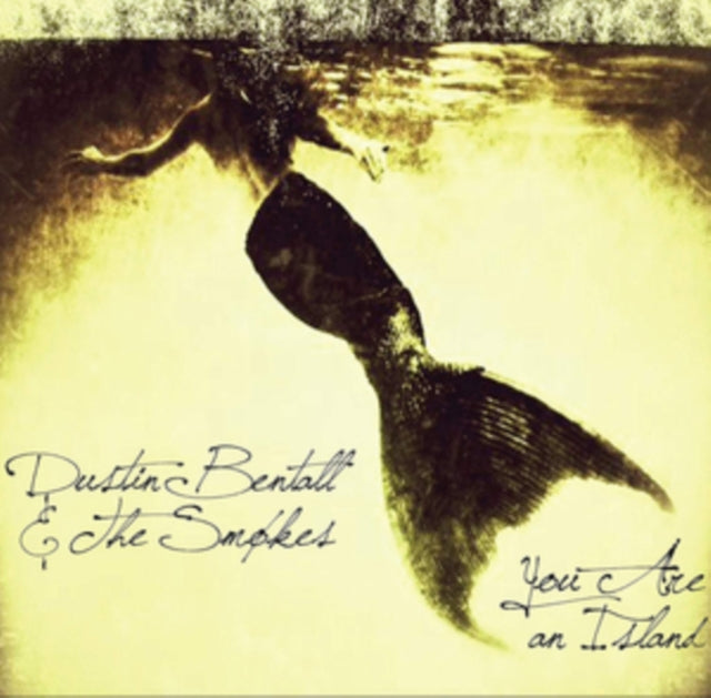 Dustin Bentall & The Smokes CD - You Are An Island