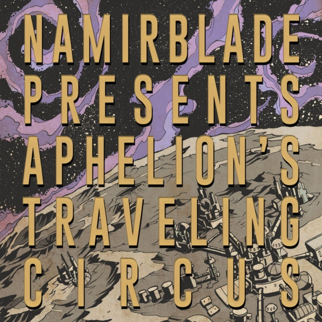 Namir Blade LP - Aphelions Traveling Circus