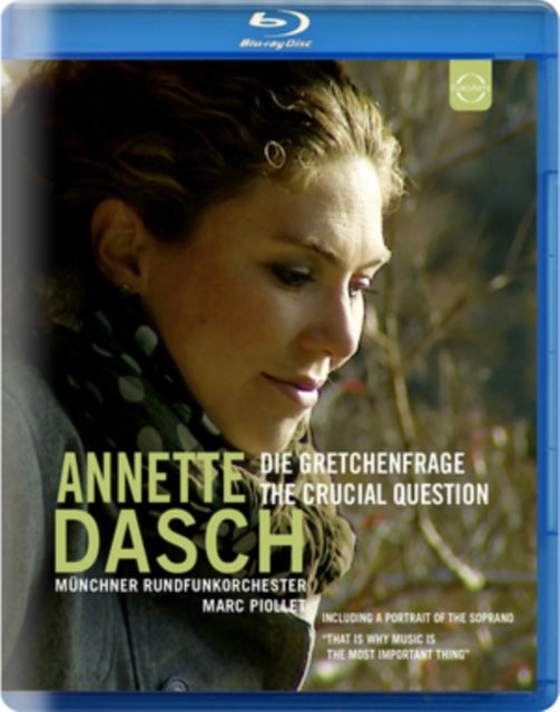 Piollet Marc / Munchner Rundfunkorchester Blu-ray - Annette Dasch: Die Gretchenfrage - The Crucial Question