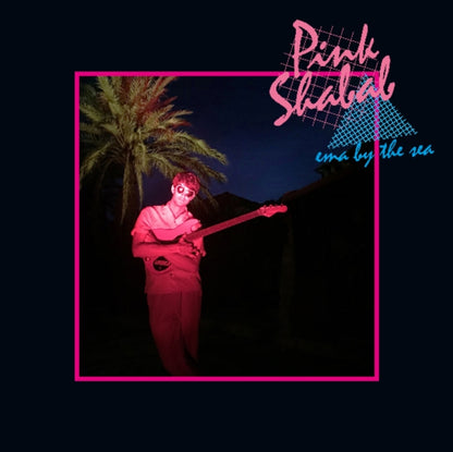 Pink Shabab LP - Ema By The Sea