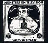 Monsters On Television CD - Life Is So Bizarre