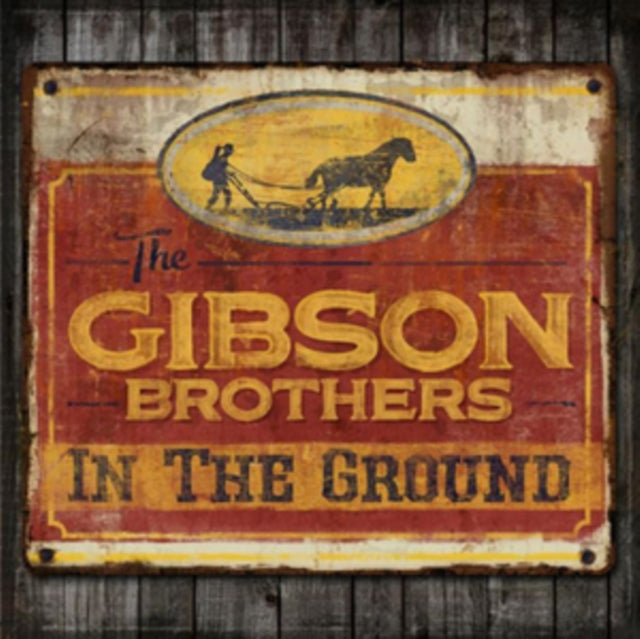 Gibson Brothers CD - In The Ground