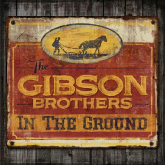Gibson Brothers CD - In The Ground