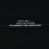 Earl Sweatshirt CD - I Dont Like St I Dont Go Outside