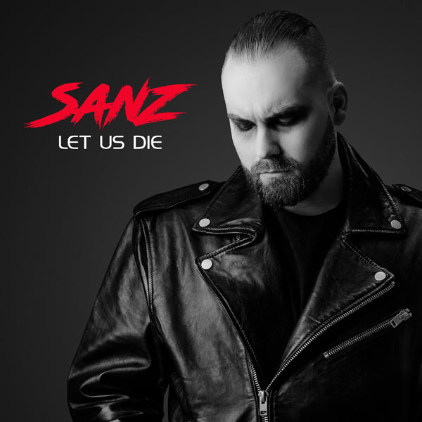 Sanz LP - Let Us Die | Buy Now For 32.99