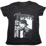 Tupac Woman's T Shirt - Only God Text