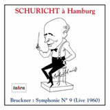Various Artists CD - Bruckner Symphony No.9. (Nwdr Orchestra / Carl Schuricht. Rec. Live Hamburg 1 / 31 / 60 & 2 / 1 / 60)