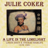 Julie Coker CD - A Life In The Limelight: Lagos Disco & Itsekiri Highlife. 1976 - 1981