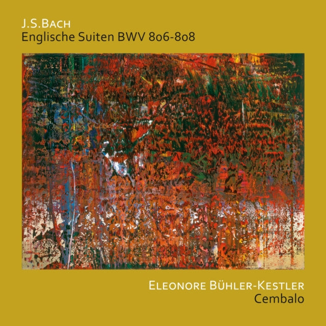 Eleonore Buehler-Kestler CD - J.S. Bach: English Suites Bwv 806 - 808
