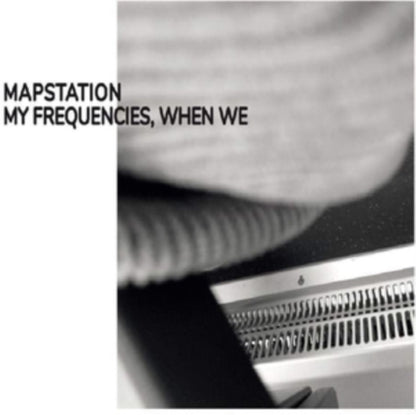 Mapstation LP - My Frequencies When We