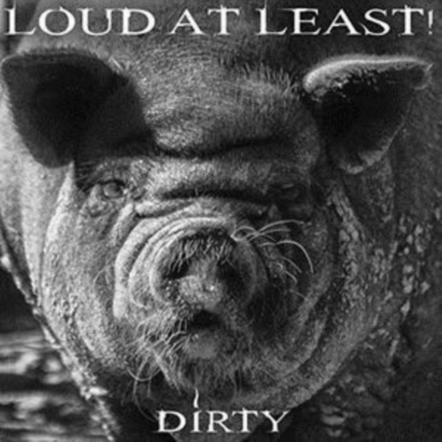 Loud At Least CD - Dirty