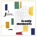 Various Artists 12Inch - Love Is Only Moments Away