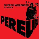 Pere Ubu LP - By Order Of Mayor Pawlicki