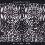 Eat Lights Become Lights CD - Heavy Electrics