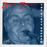 Bruce Turner Band CD - The Dirty Bopper
