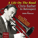 Chris Barber With Ottilie Patterson CD - A Life On The Road - Chris Barber In Retrospect