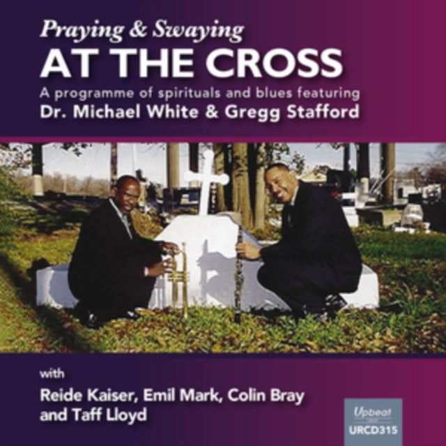 Dr Michael White And Gregg Stafford CD - Swaying And Praying At The Cross