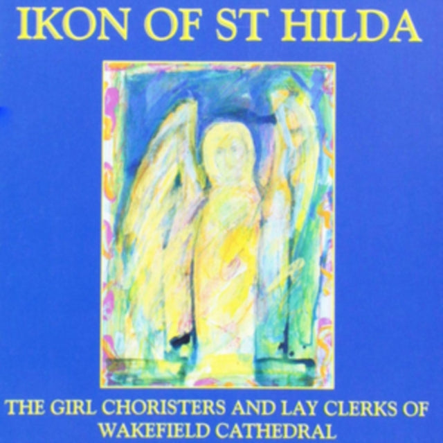 Wakefield Cathedral Choir CD - Ikon Of St. Hilda Girl Choristers