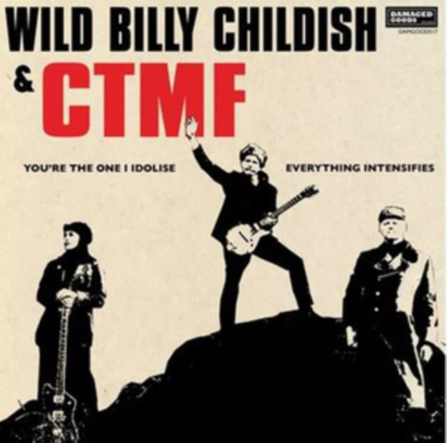 Wild Billy Childish & Ctmf 7Inch - Youre The One I Idolise / Everything Intensifies