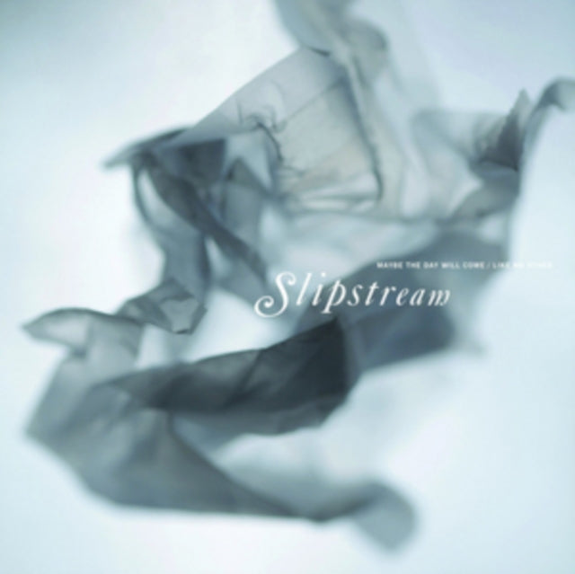 Slipstream 7Inch - Maybe The Day Will Come  Like No Other