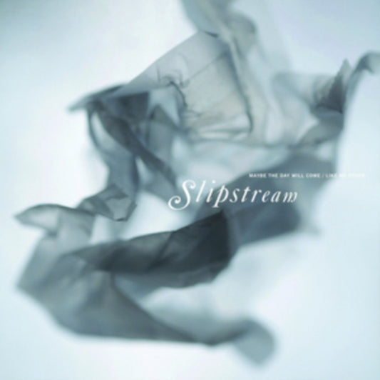 Slipstream 7Inch - Maybe The Day Will Come  Like No Other