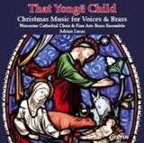 Worcester Cathedral Choir / Lucas CD - That Yonge Child: Christmas Music For Voices And Brass