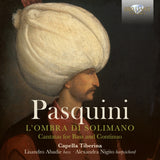 Capella Tiberina /Alexandra Nigito /Lisandro Abadie /Domen Marincic /Sam Chapman CD - Pasquini: Lombra Di Solimano / Cantatas For Bass And Continuo