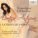 Letizia Callandra / Ensemble Arte Musica CD - Erotica Antiqua - Neapolitan Villanellas