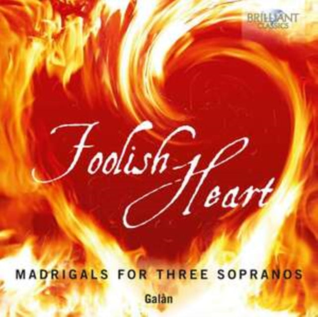 Galan CD - Foolish Heart Madrigals For T