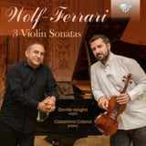 Davide Alogna / Costantino Catena CD - Wolf-Ferrari: 3 Violin Sonatas