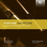 Seldom Sene / Daniel Elgersma CD - Fortune Infortune: A Portrait Of Margaret Of Austria