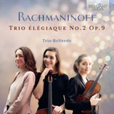 Trio Roverde CD - Rachmaninoff: Trio Elegiaque No. 2 Op. 9