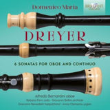 Alfredo Bernardini / Giacomo Benedetti / Rebeca Ferri / Giovanni Bellini CD - Dreyer: 6 Sonatas For Oboe And Continuo
