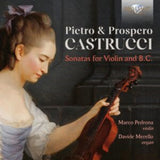 Marco Pedrona / Davide Merello CD - Pietro & Prospero Castrucci: Sonatas For Violin And B.C.