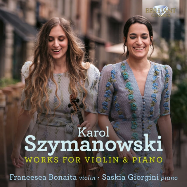 Francesca Bonaita / Saskia Giorgini CD - Szymanowski: Works For Violin & Piano