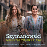 Francesca Bonaita / Saskia Giorgini CD - Szymanowski: Works For Violin & Piano