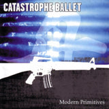 Catastrophe Ballet CD - Modern Primitives