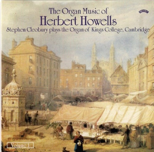 Stephen Cleobury CD - The Organ Music Of Herbert Howells Vol. 1 - The Organ Of Kings College. Cambridge