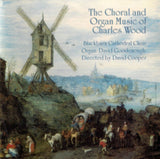 Choir Of Blackburn Cathedral / Cooper / Goodenough CD - The Choral And Organ Music Of Charles Wood
