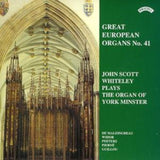 John Scott Whiteley CD - Great European Organs No. 41: York Minster
