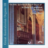 Jane Watts CD - Great Australasian Organs Vol. 3 - St. Johns Cathedral. Brisbane