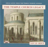 Ian Le Grice CD - The Temple Church Legacy / Organ Of The Temple Church. London