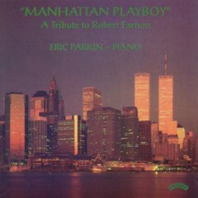 Eric Parkin CD - Manhatten Playboy A Tribute To Robert Fa