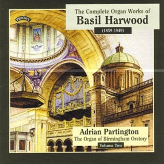 Adrian Partington CD - Complete Organ Works Of Basil Harwood - Vol. 2 - The Organ Of Birmingham Oratory